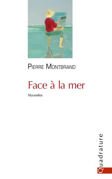 Face à la mer, by Pierre Montbrand,