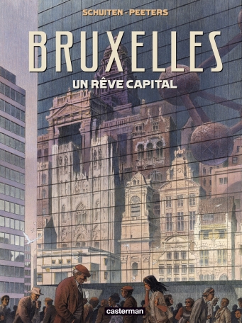 Bruxelles. Un rêve capital / A capital's dream